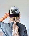 Drill Baby Drill Black and white foam trucker hat