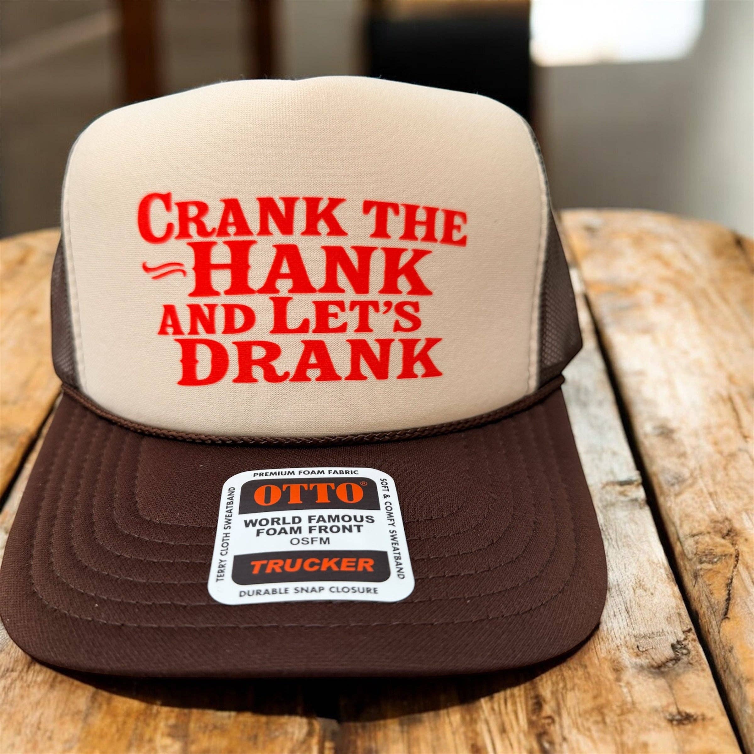 Crank the Hank and Let's Drank Brown & Tan Trucker Hat